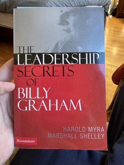 The Leadership Secrets of Billy Graham by Harold Myra and Marshall Shelley