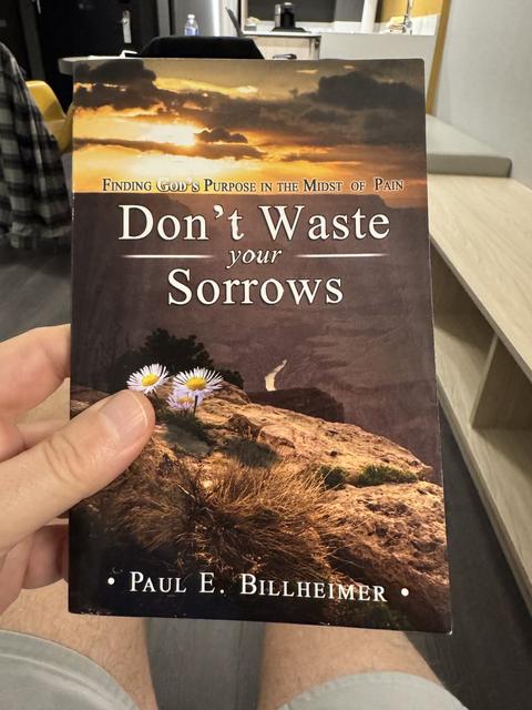 Don't Waste Your Sorrows by Paul E. Billheimer